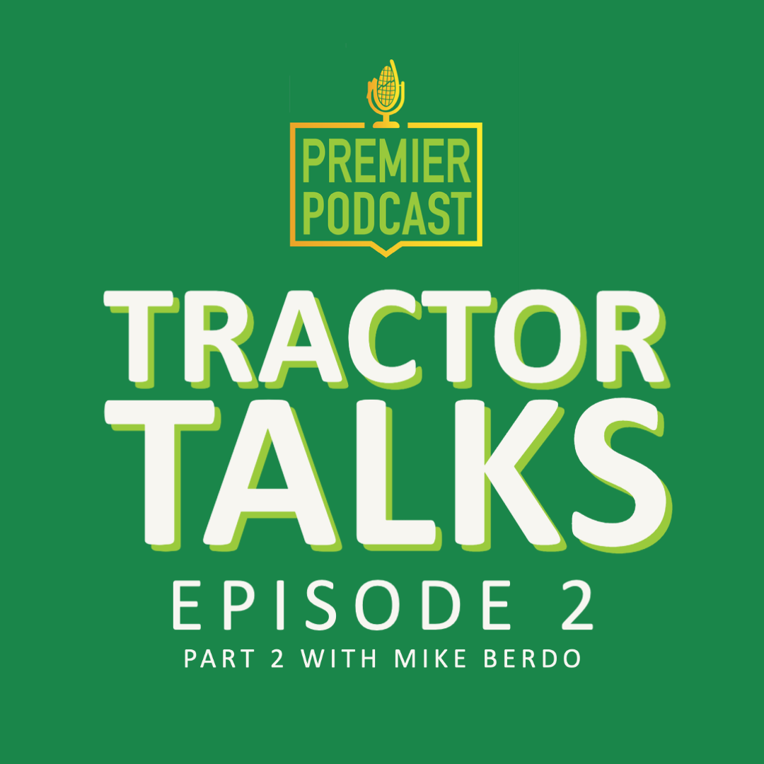 031: Tractor Talks With Mike Berdo: Part 2
